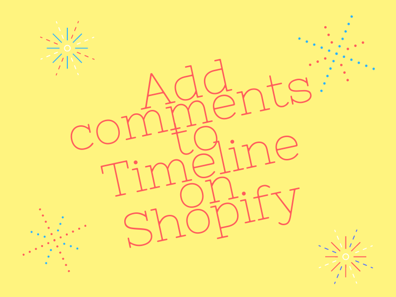 Add comments to Timeline on Shopify
