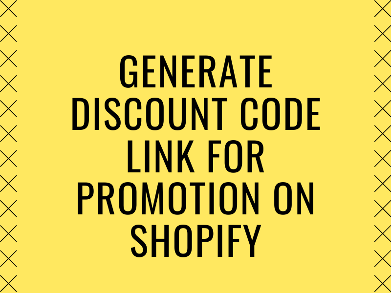Generate discount code link for promotion on Shopify