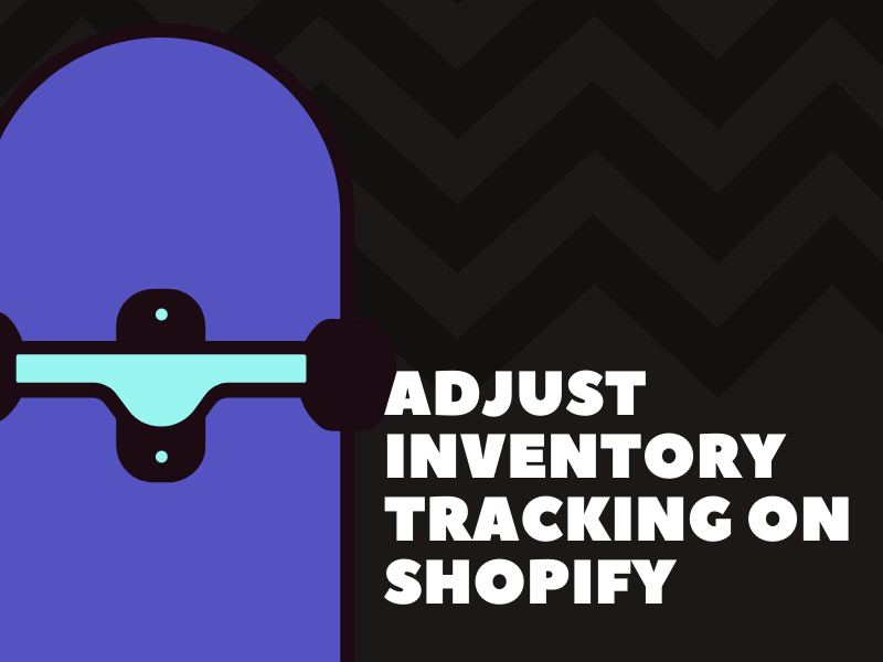 How to adjust inventory tracking on Shopify