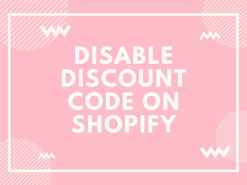 How to disable discount codes on Shopify