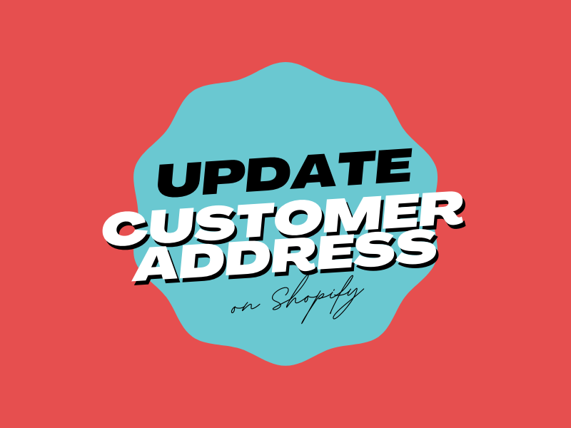 How to update customer address on Shopify