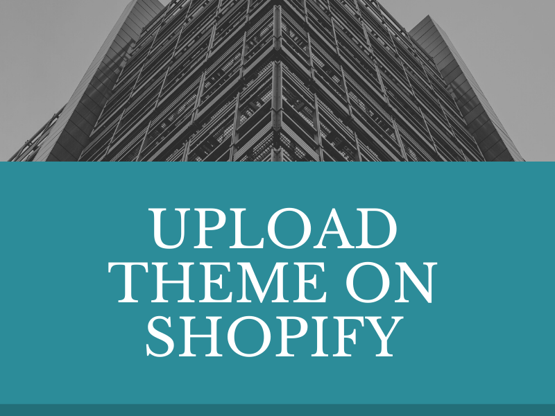 How to upload theme on Shopify