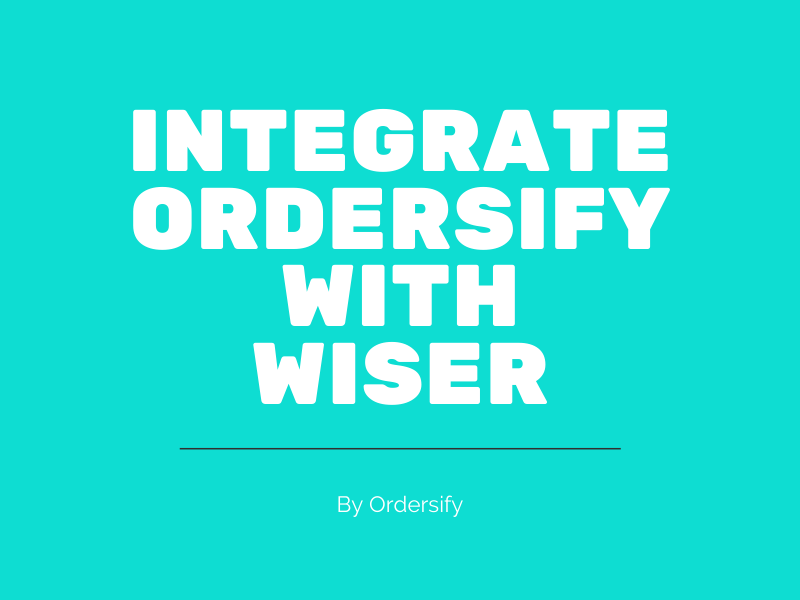 Integrate Ordersify with Wiser